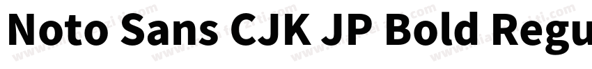 Noto Sans CJK JP Bold Regular字体转换